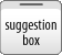 Suggestion Box